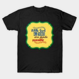 With God All Things Are Possible T-Shirt